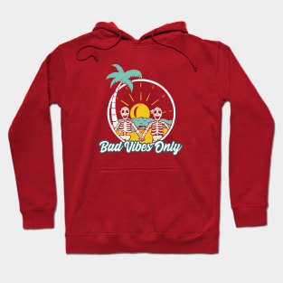 Bad Vibes Only Summer Hoodie